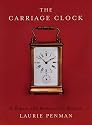The Carriage Clock: A Repair and Restoration Manual