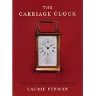 The Carriage Clock: A Repair and Restoration Manual by  Laurie Penman