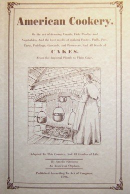 american cookery or the art of dressing viands fish poultry and vegetables and the best modes of making pastes
