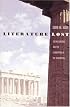 Literature Lost: Social Agendas and the Corruption of the Humanities
