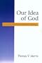 Our Idea of God