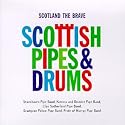 Scotland the Brave: Scottish Pipes & Drums