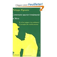 Comment sauver ( vraiment ) la s�cu : Et si les usagers s'en m�laient ? Des m�dicaments � l'assurance maladie