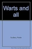 Warts and all