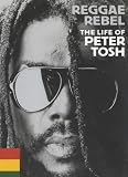  : Reggae Rebel: Life of Peter Tosh