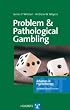 Problem And Pathological Gambling (Advances in Psychotherapy-Evidence-Based Practice) (Advances in Psychotherapy-Evidence-Based Practice)