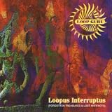 Loopus Interruptus: Forgotten Treasures & Lost Artifacts
