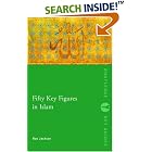 Click here to buy Fifty Key Figures in Islam (Routledge Key Guides) by  Roy Jackson.