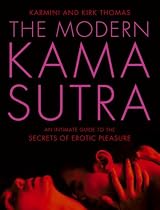 The Modern Kama Sutra: An Intimate Guide to the Secrets of Erotic Pleasure