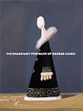  : The Imaginary Portraits Of George Condo