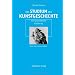 Das Studium der Kunstgeschichte - Grundlagen
