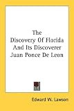 The Discovery Of Florida And Its Discoverer Juan Ponce De Leon