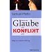 Wenn der Glaube zum Konflikt wird: Wege zur inneren Heilung