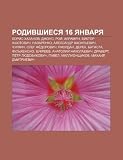 Rodivshiesya 16 Yanvarya: Boris Khazanov, Dzhons, Roi , Abramyan, Viktor Ashotovich, Nazarenko, Aleksandr Vasil Evich, Churkin
