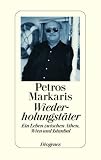 Wiederholungst�ter: Ein Leben zwischen Athen, Wien und Istanbul - Petros Markaris