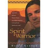SpiritWarrior:SuspendedBetweenAncientTerrorsandModernInsanities,aYoungNavajoSearchesforTruth