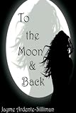 To the Moon and Back (Written in the Stars)
