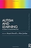 Autism and learning : a guide to good practice
