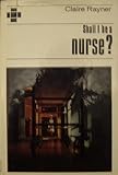 Shall I be a nurse?