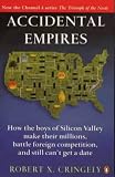 Accidental Empires: How the Boys of Silicon Valley Make Their Millions, Battle Foreign Competition and Still Can t Get a Date