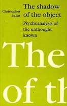 The Shadow of the Object: Psychoanalysis of the Unthought Known