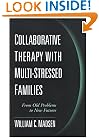Collaborative Therapy with Multi-Stressed Families: From Old Problems to New Futures