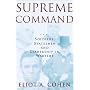 Supreme Command: Soldiers, Statesmen, and Leadersh&hellip by Eliot Cohen