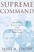 Supreme Command : Soldiers, Statesmen, and Leadership in Wartime
