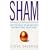 SHAM: How the Gurus of the Self-help Movement Make Us Helpless