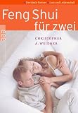 Feng Shui f�r zwei. Der ideale Partner. Lust und Leidenschaft
