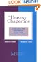 The Uneasy Chaperone : A Resource for Independent Directors of Mutual Funds