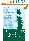 Ghosts of the Confederacy: Defeat, the Lost Cause and the Emergence of the New South, 1865-1913