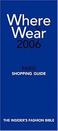 Where to Wear, Paris, 2006: Fashion Shopping From A-Z (Where to Wear)