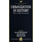 Urbanization in History: A Process of Dynamic Interactions (International Studies in... by Ad van der Woude, Akira Hayami, and Jan de Vries