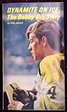 DYNAMITE ON ICE : THE BOBBY ORR STORY