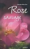 Rose sauvage : Une plante m��dicinale m��tamorphose le feu