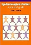 Epidemiological Studies: A Practical Guide