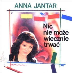 Anna Jantar Nic Nie Moze Wiecznie Trwac (US Import) cd cover