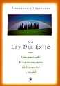 La Ley del Exito: Como Lograr Prosperidad, Salud y Felicidat Mediante el Poder del Espiritu (The Law of Success: Using the Power of Spirit to Create Health, ... Prosperity, and Happiness) (Spanish Edition)