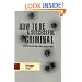 How to Be a Successful Criminal: The Real Deal on Crime, Drugs and Easy Money