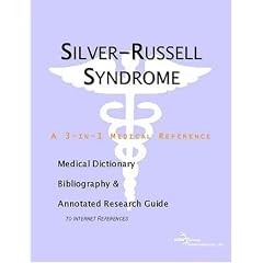 Silver-Russell Syndrome - A Medical Dictionary, Bibliography, and Annotated Research Guide to Internet References