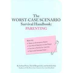 The Worst-case Scenario Survival Handbook: Parenting