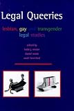 cover of Legal Queeries: Lesbian, Gay and Transgender Legal Studies