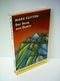 Produkt-Bild: Mark Clifton: Der Berg aus Quarz - Verlag: Goldmann