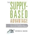 The Supply-Based Advantage (How to Link Suppliers to Your Organization's Corporate Strategy) (Hardcover)
