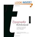 Typography, Referenced: A Comprehensive Visual Guide to the Language, History, and Practice of Typography