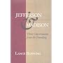 Jefferson & Madison: Three Conversations from the Founding