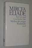 Eliade, Mircea: Kosmos und Geschichte. Der Mythos der ewigen Wiederkehr. Insel, 1984. 8°. 189 S. Leinen. Schutzumschl. (ISBN 3-458-14145-6)
