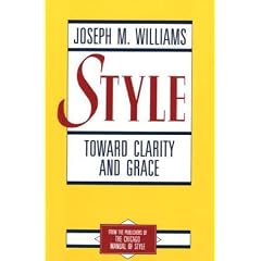 Style: Toward Clarity and Grace (Chicago Guides to Writing, Editing, & Publishing)