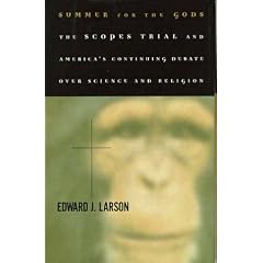 Summer of the Gods: Scopes Trial and America's Continuing Debate Over Science and Religion